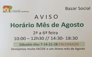 AVISO Alteração do horário do Bazar Social durante o mês de agosto